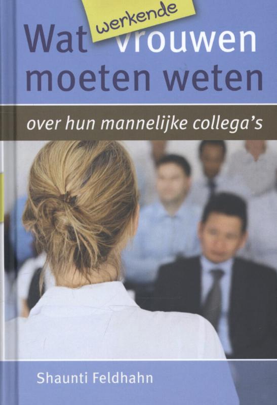 Wat werkende vrouwen moeten weten over hun mannelijke collega's