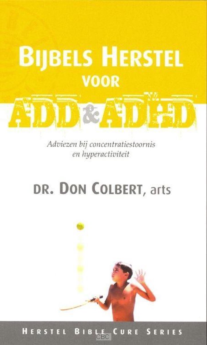 Bijbels Herstel voor ADHD / Bijbels Herstel
