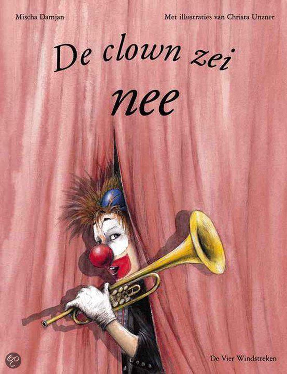 De clown zei nee - Een Vier Windstreken Prentenboek