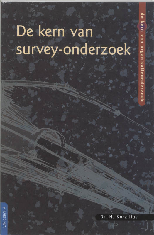 De kern van survey-onderzoek / De kern van organisatieonderzoek