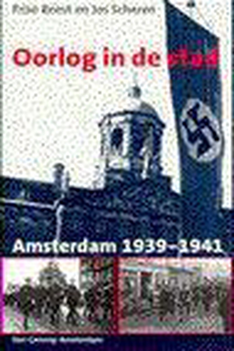 Oorlog in de stad: Amsterdam 1939-1941