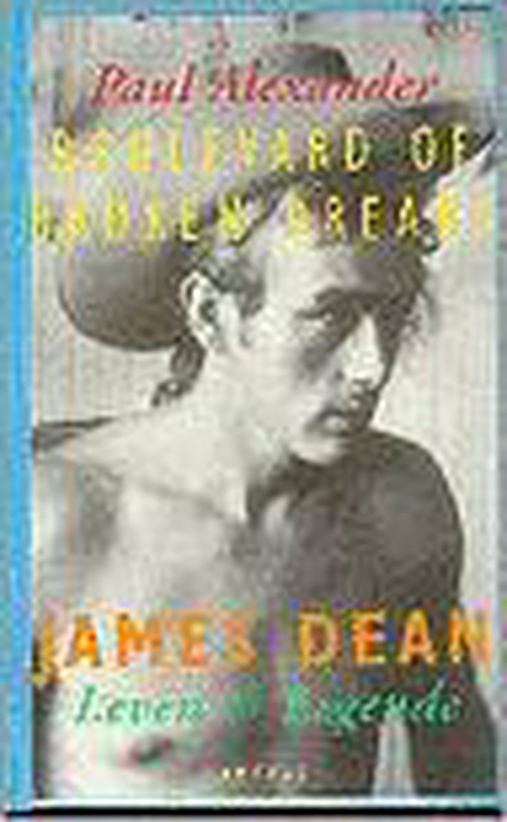 Boulevard of broken dreams: James Dean, leven & legende