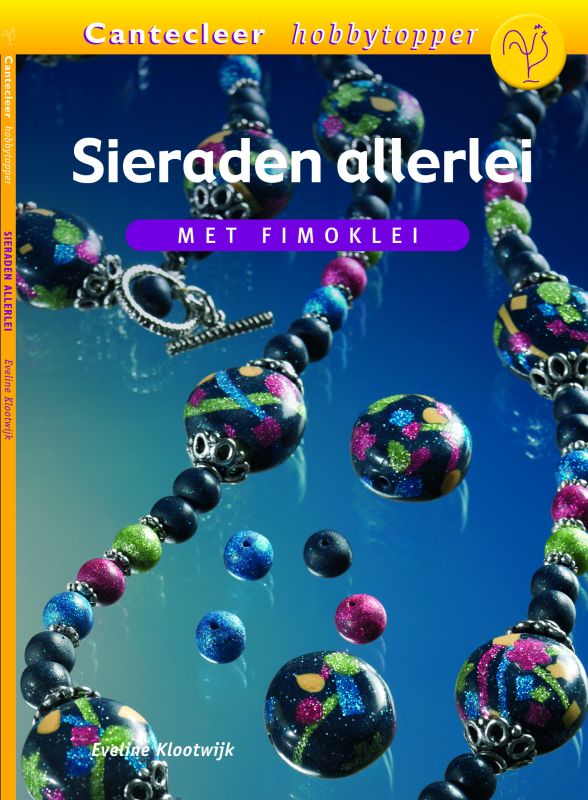 Sieraden allerlei, met fimoklei / Cantecleer hobbytopper