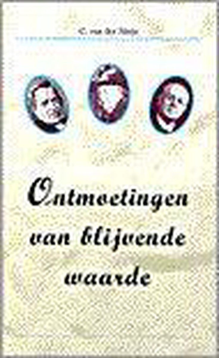 ONTMOETINGEN VAN BLIJVENDE WAARDE