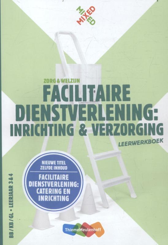 Facilitaire dienstverlening / inrichting en verzorging / Leerwerkboek / Mixed