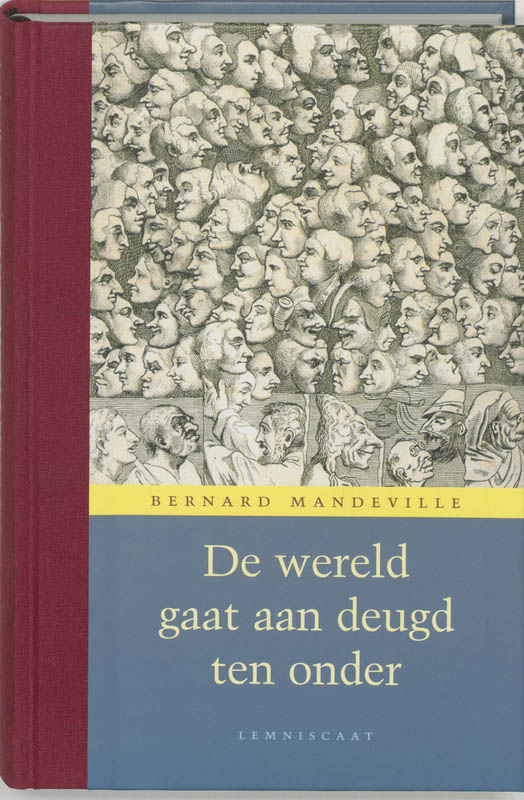 De wereld gaat aan deugd ten onder / Verzameld werk van Bernard de Mandeville / 1