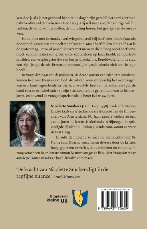 Vraag dat maar aan de pelikanen achterkant