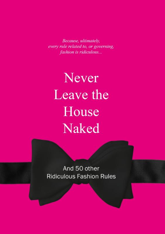 Never Leave the House Naked