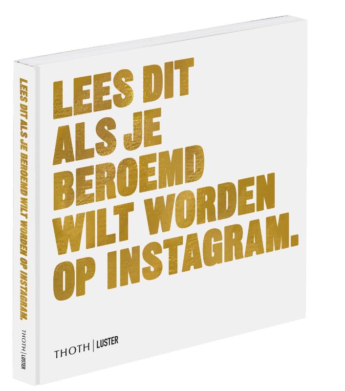 Lees dit als je beroemd wilt worden op Instagram / Lees dit