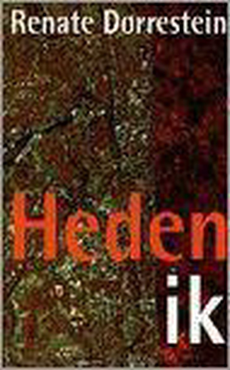 Heden ik | Renate Dorrestein