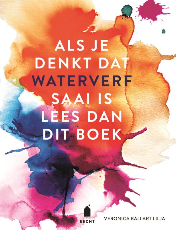 Als je denkt dat waterverf saai is lees dan dit boek