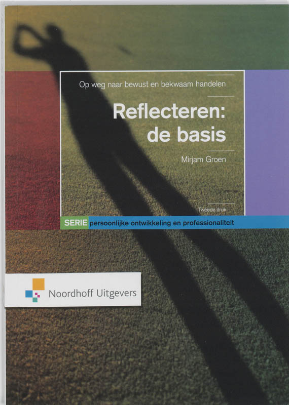 Persoonlijke ontwikkeling en professionaliteit / Reflecteren: de basis / Persoonlijke ontwikkeling en professionaliteit