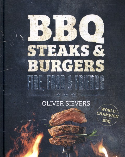 BBQ Steaks & Burgers / Fire, Food & Friends