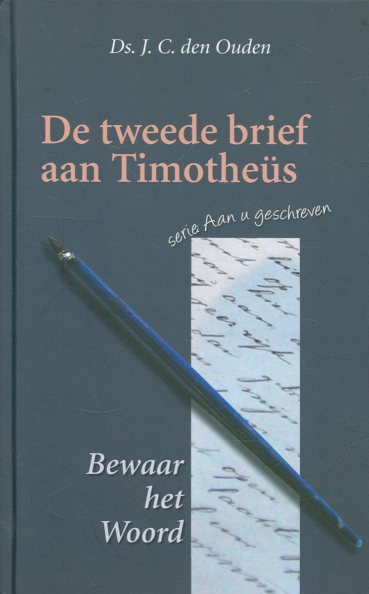 De brief aan Timotheus / Aan u geschreven