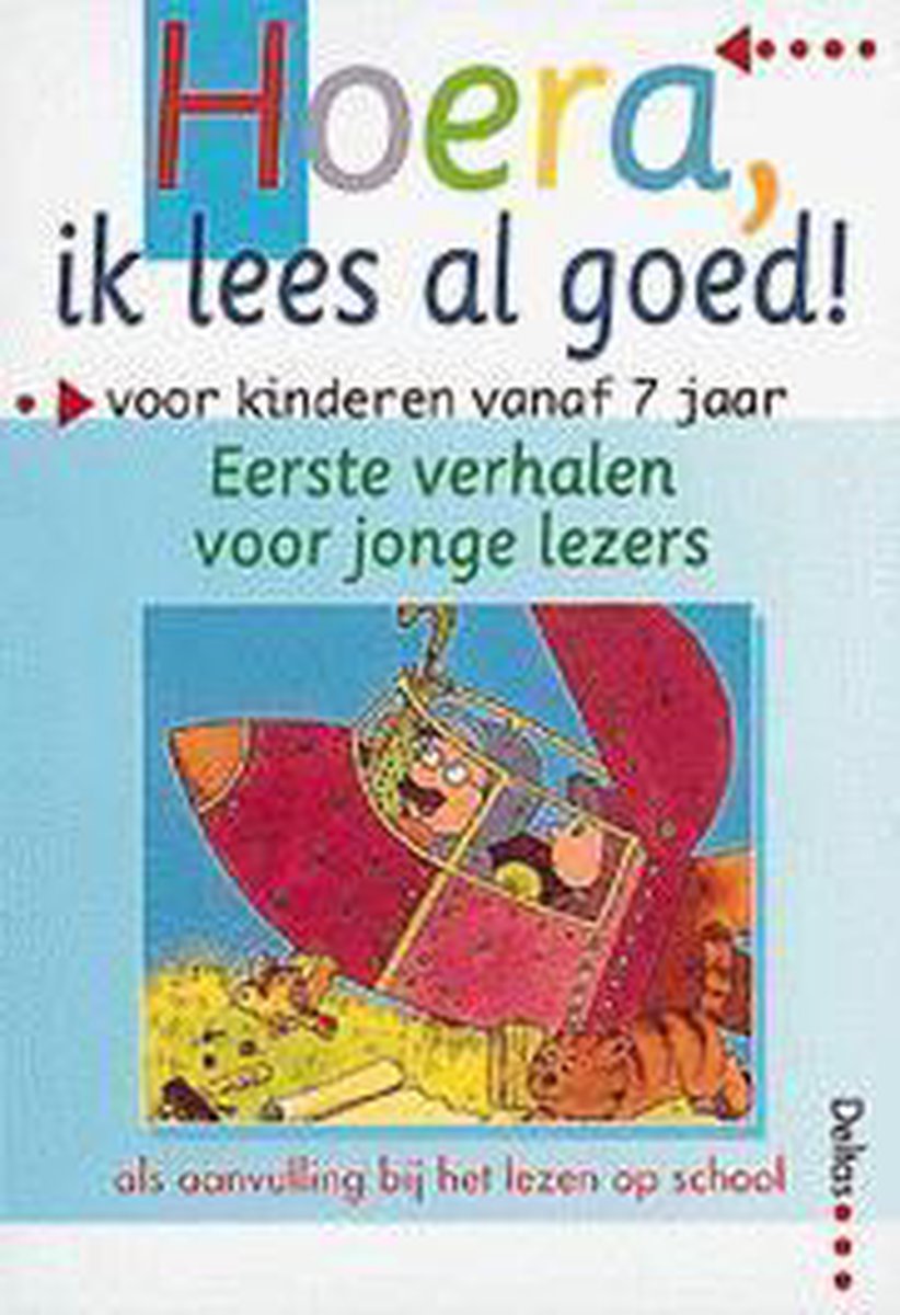Eerste verhalen voor jonge lezers / Hoera, ik lees al goed!