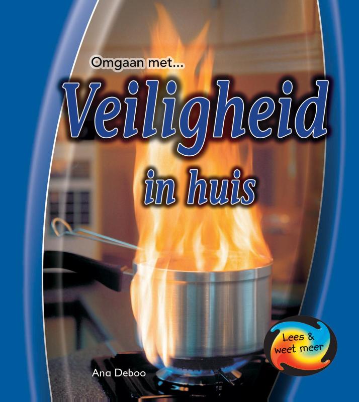 Veiligheid in huis / Omgaan met ...