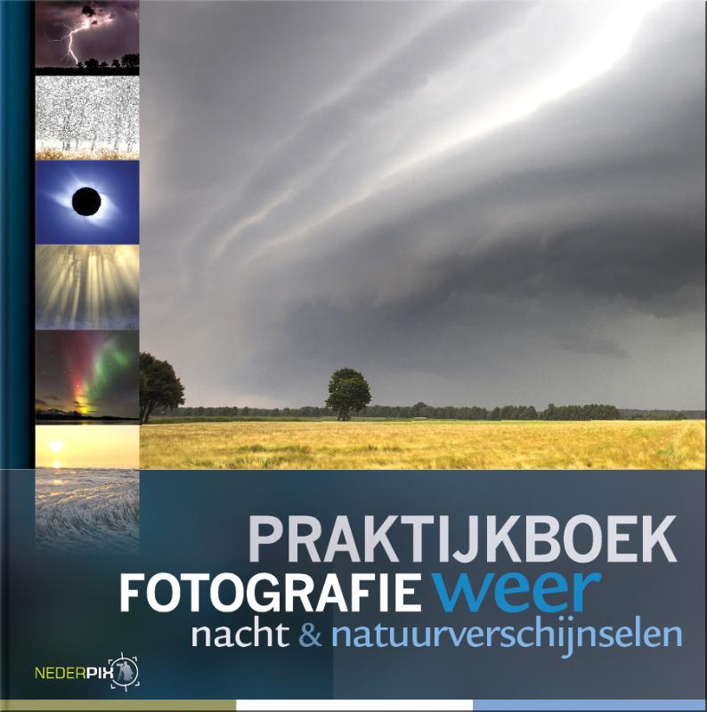 Praktijkboek fotografie, weer, nacht en natuurverschijnselen / Praktijkboeken natuurfotografie / 4