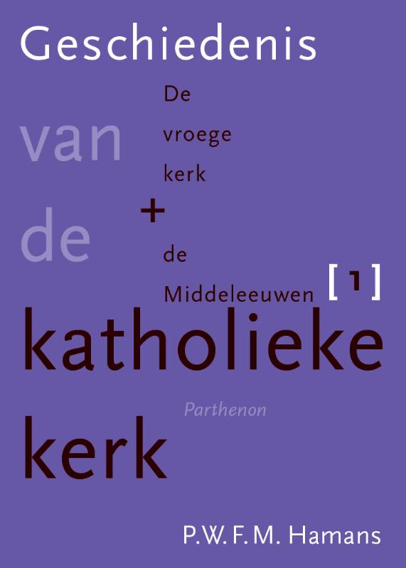 Geschiedenis van de katholieke kerk 1 -   De vroege kerk en de Middeleeuwen