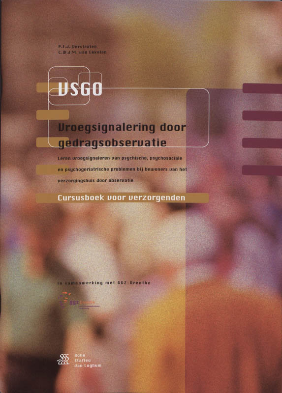Vsgo-Gip Vroegsignalering Door Gedragsobservatie In Verzorgingshuizen / Cursusboek Voor Verzorgenden