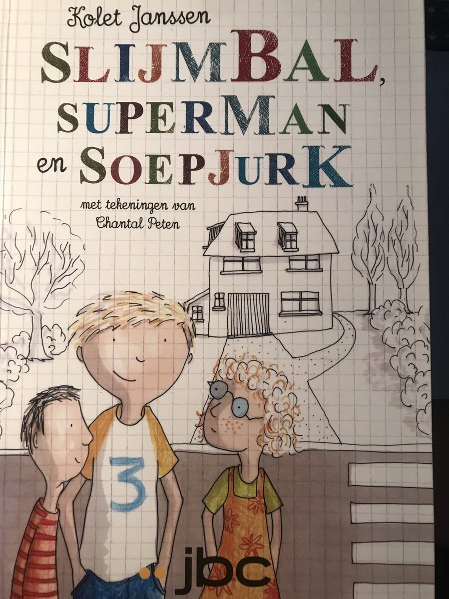 Slijmbal, superman en soepjurk - Kolet Janssen