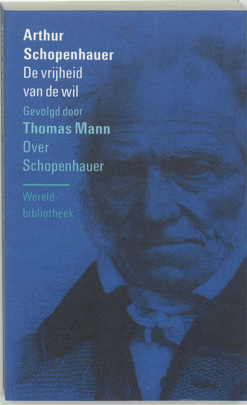 De vrijheid van de wil . Over Schopenhauer / Filosofische reeks