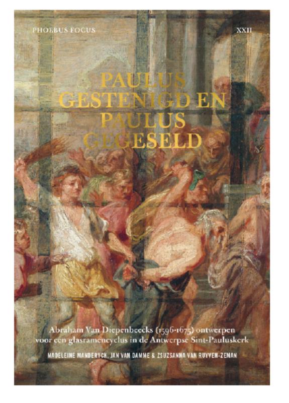 Paulus gestenigd en Paulus gegeseld, Abraham Van Diepenbeecks (1596-1675) ontwerpen voor een glasramencyclus in de Antwerpse Sint-Pauluskerk