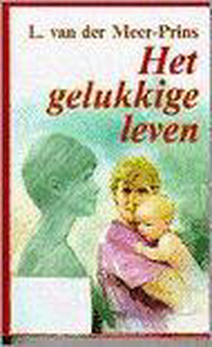 Het gelukkige leven