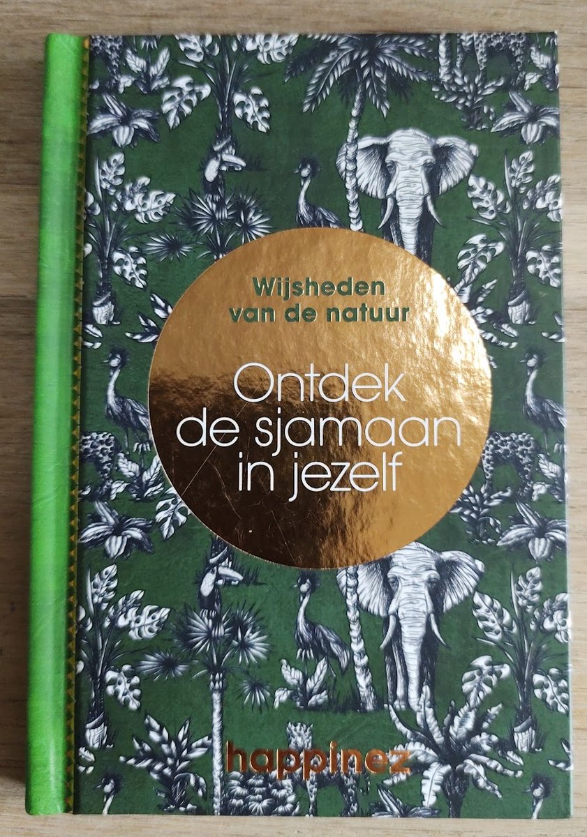 Ontdek de Sjamaan in jezelf - wijsheden van de natuur
