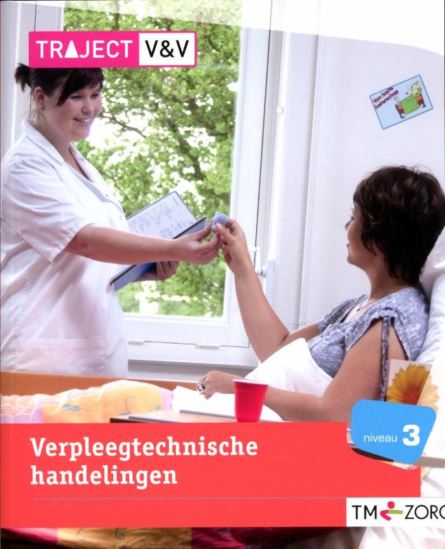 Verpleegtechnisch handelingen / niveau 3 / basisboek / Traject V&V