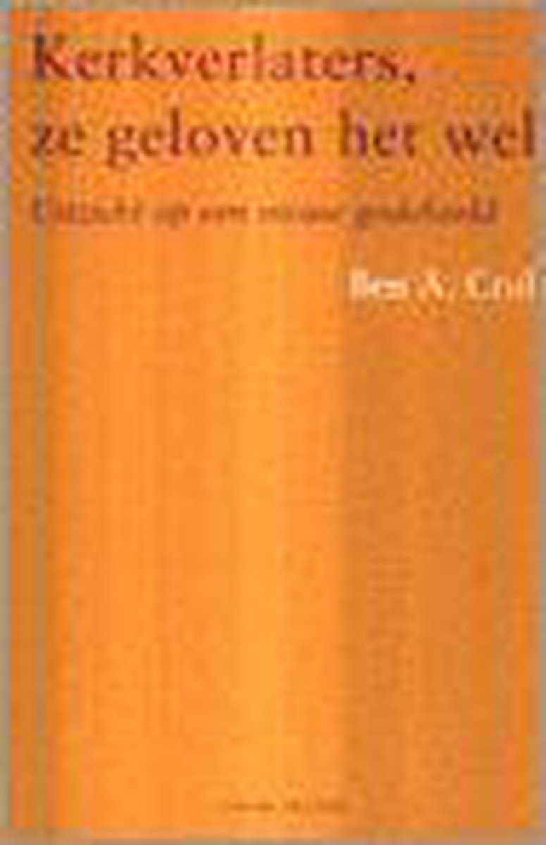 Kerkverlaters Ze Geloven Het Wel