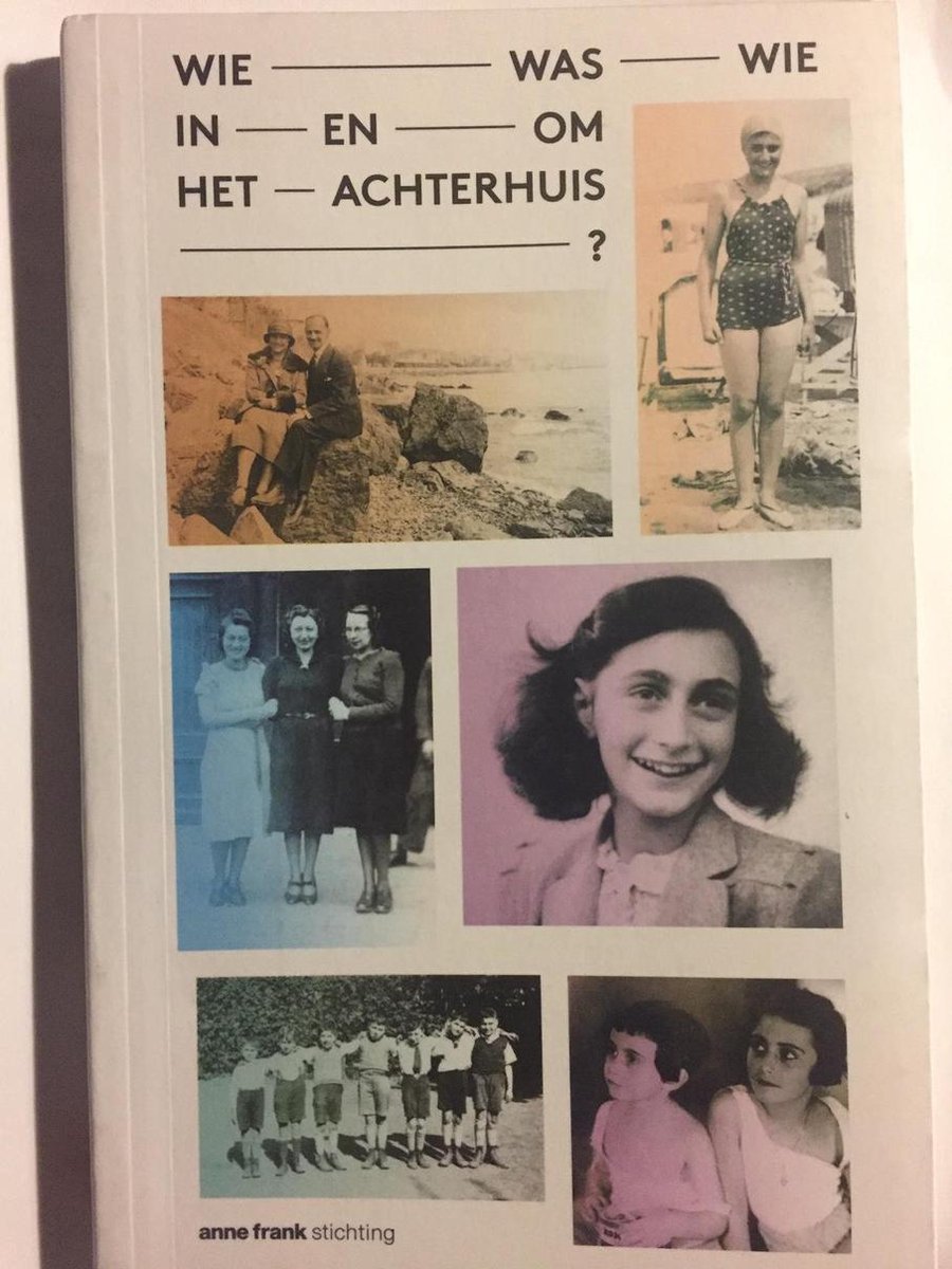 Wie was wie in en om Het Achterhuis?