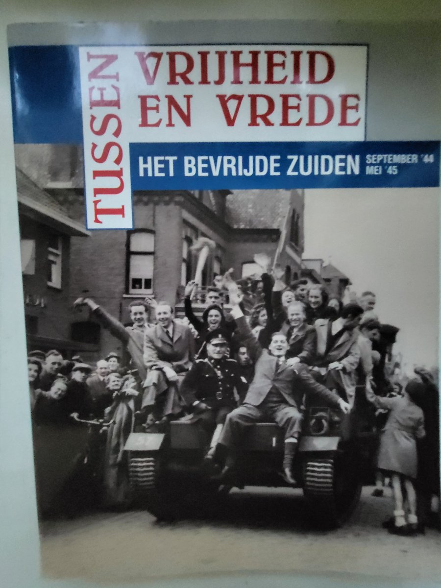Tussen vrijheid en vrede - het bevrijde Zuiden september '44 - mei '45