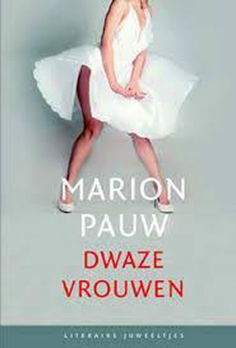 Dwaze vrouwen / Literaire Juweeltjes
