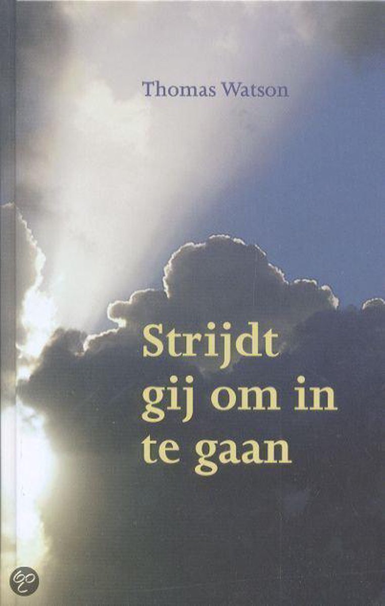 Strijdt gij om in te gaan