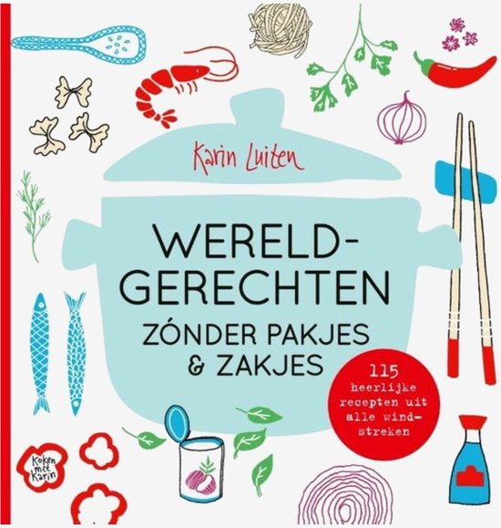 Wereldgerechten zonder pakjes en zakjes / Koken met Karin