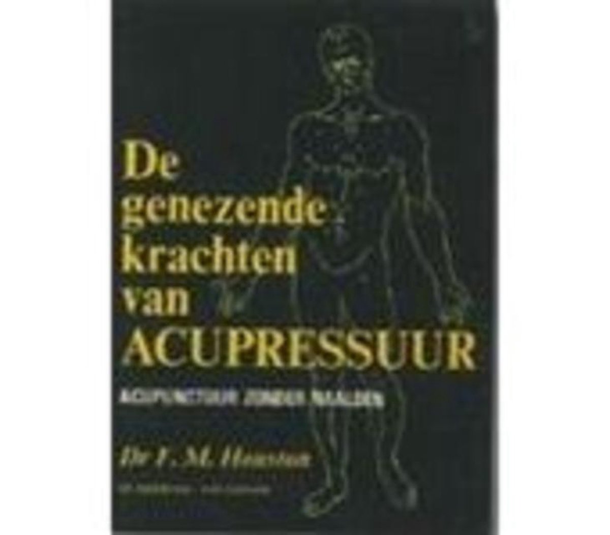 De Genezende Krachten Van Acupressuur