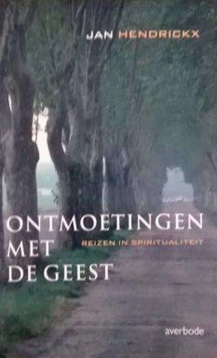 Ontmoetingen met de geest / Spiritualiteit