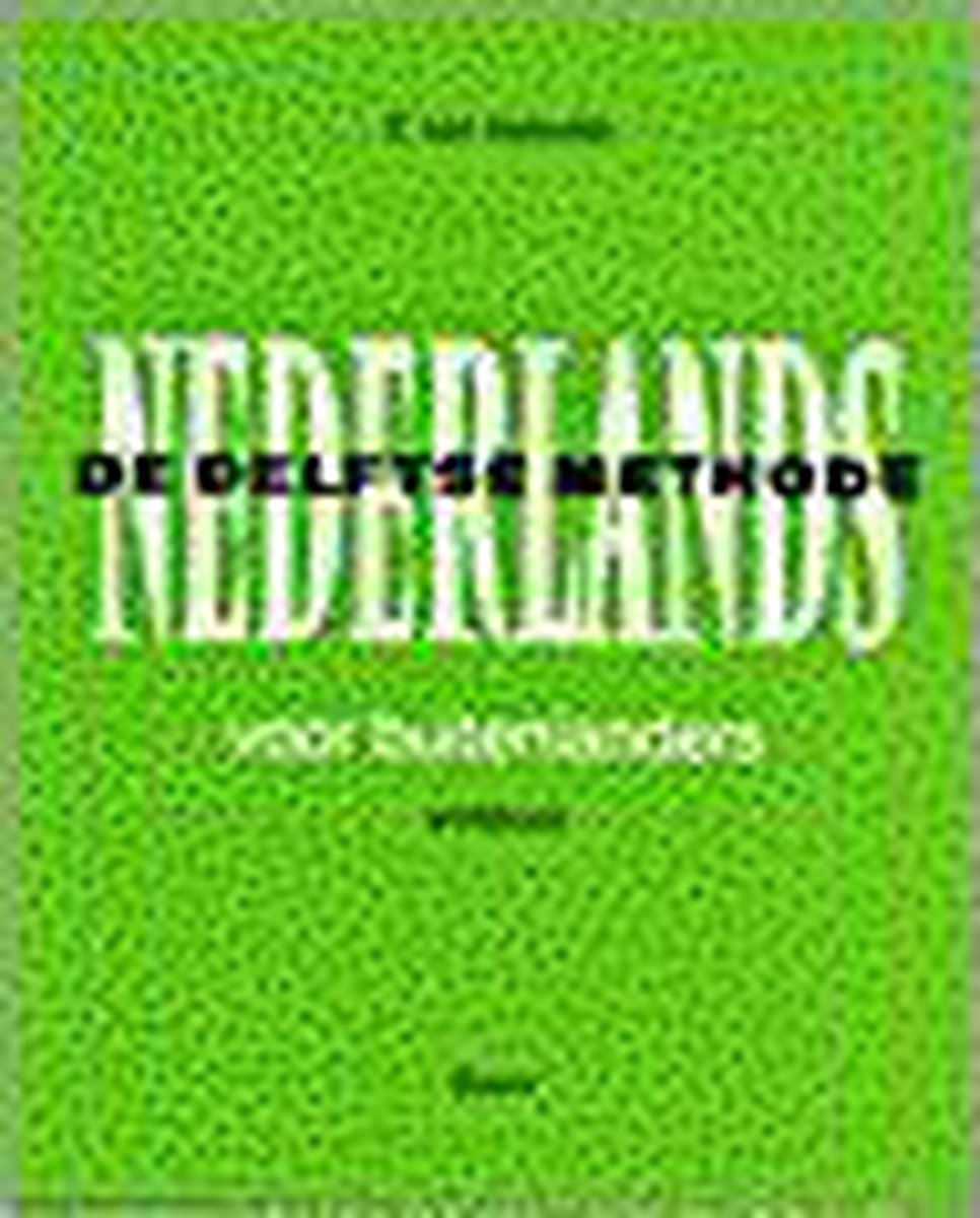 De Delftse methode Nederlands voor buitenlanders Werkboek