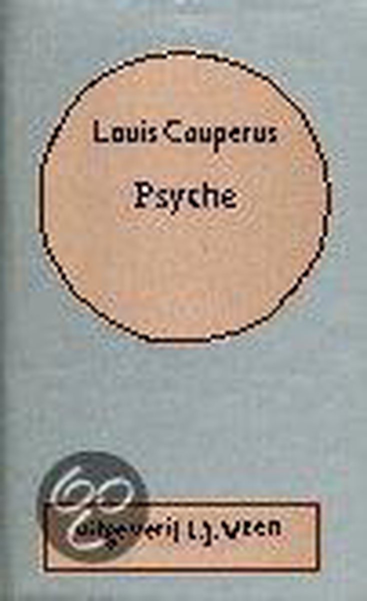 Volledige werken louis couperus 14: psyche