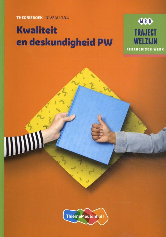 Kwaliteit en deskundigheid PW / Niveau 3 & 4 / Theorieboek / Traject Welzijn