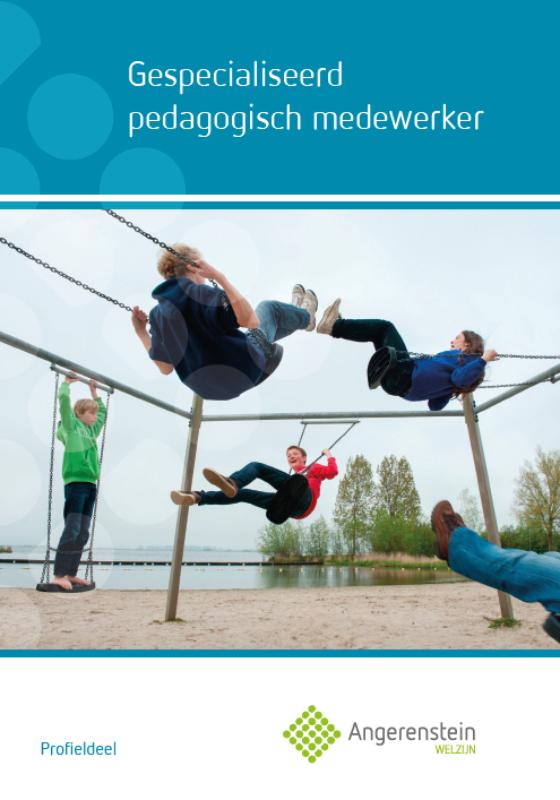 Gespecialiseerd pedagogisch mederwerker / Profieldeel / Angerenstein Welzijn