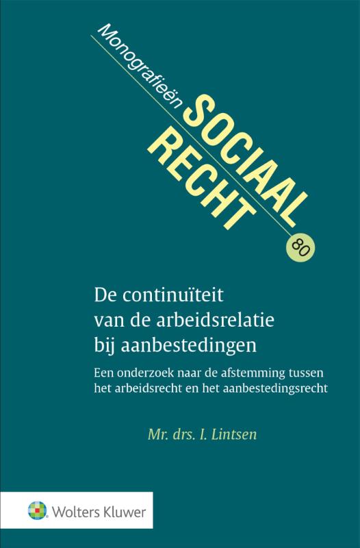 De continuïteit van de arbeidsrelatie bij aanbestedingen / Monografieen sociaal recht / 80