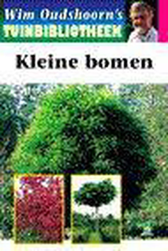 Kleine bomen / Wim Oudshoorn's tuinbibliotheek