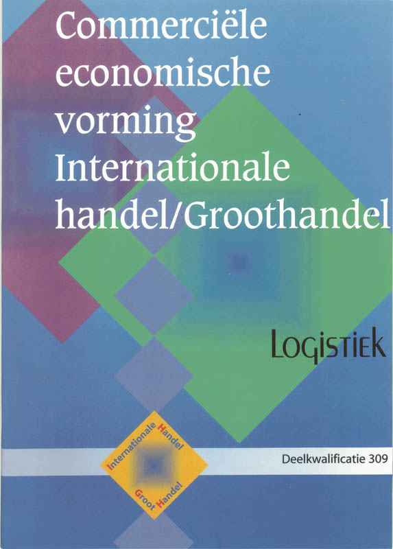 Logistiek / Commerciele economische vorming ; Internationale handel/groothandel