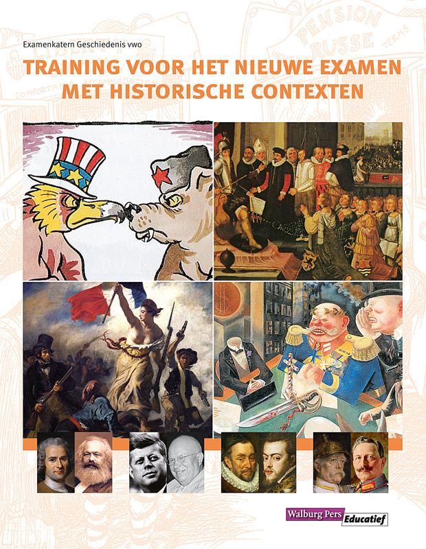 Training voor het nieuwe examen met historische contexten / Leerlingenboek / Examenkatern vwo
