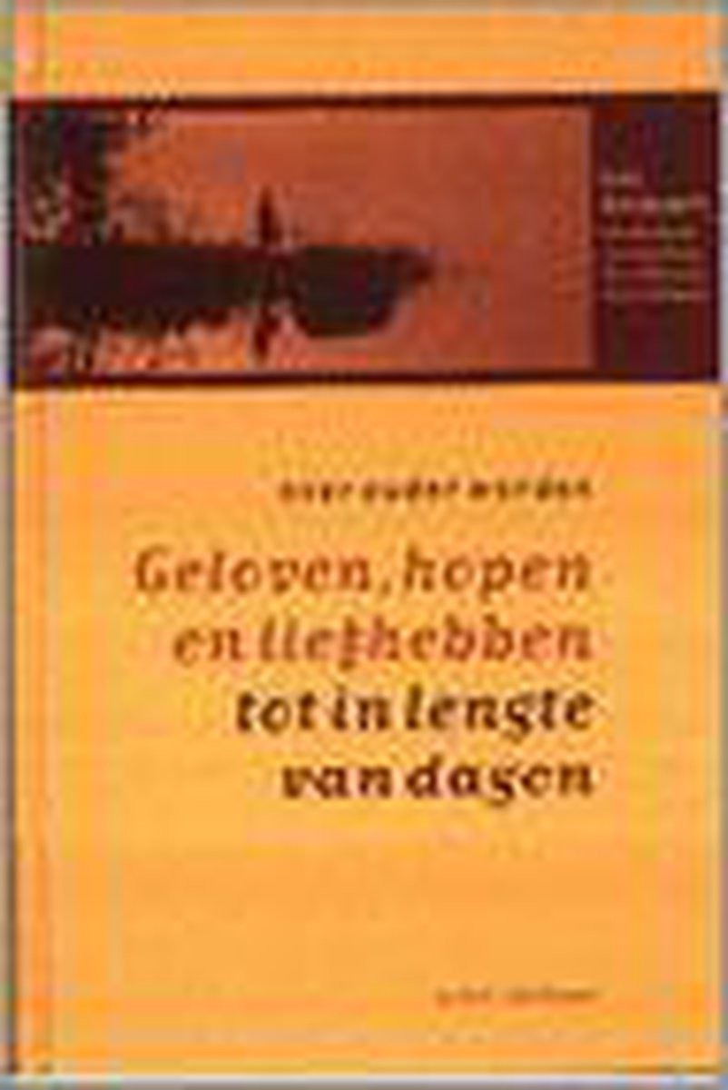 Geloven Hopen En Liefhebben Tot In Lengt