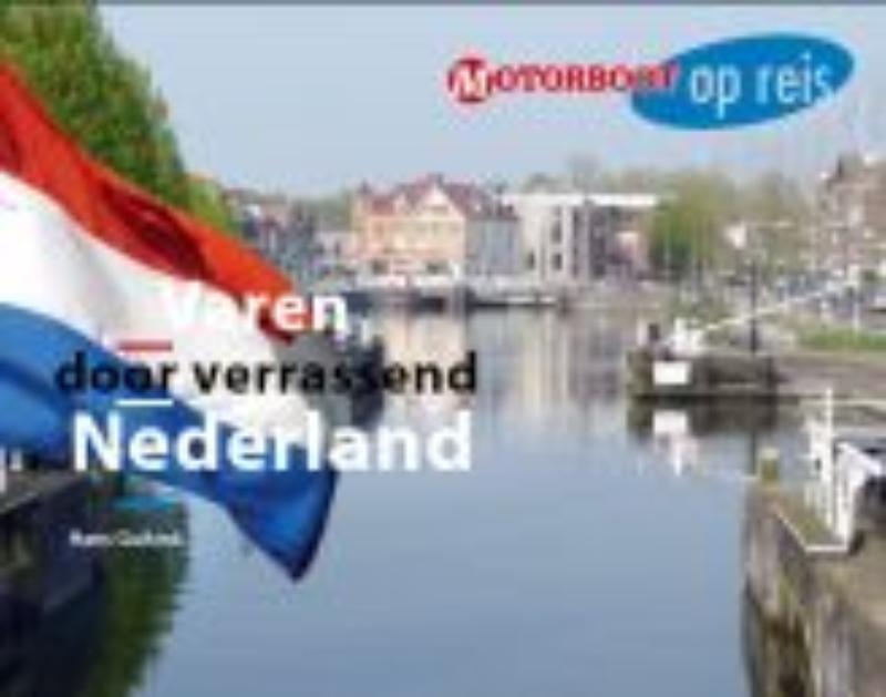 Varen door Verrassend Nederland / Motorboot op reis