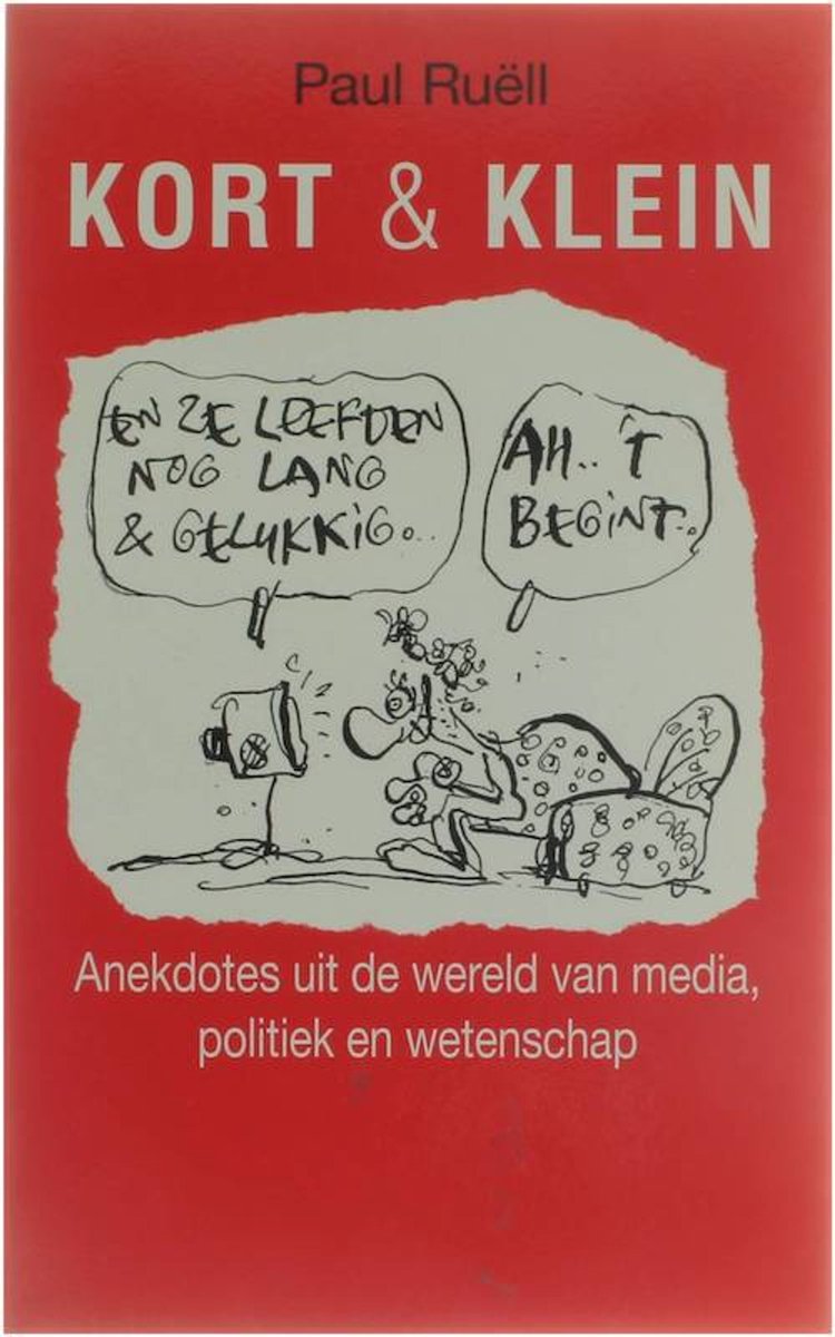 Kort & klein - Anekdotes uit de wereld van media, politiek en wetenschap