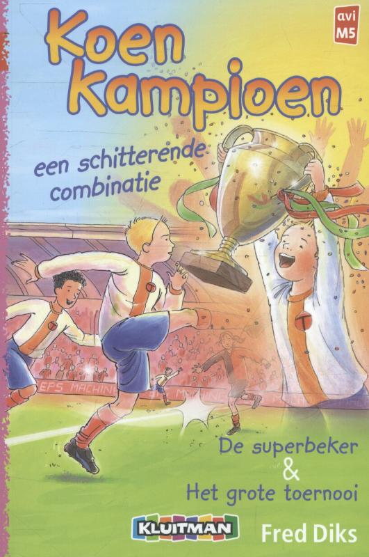 De superbeker en het grote toernooi / Koen Kampioen