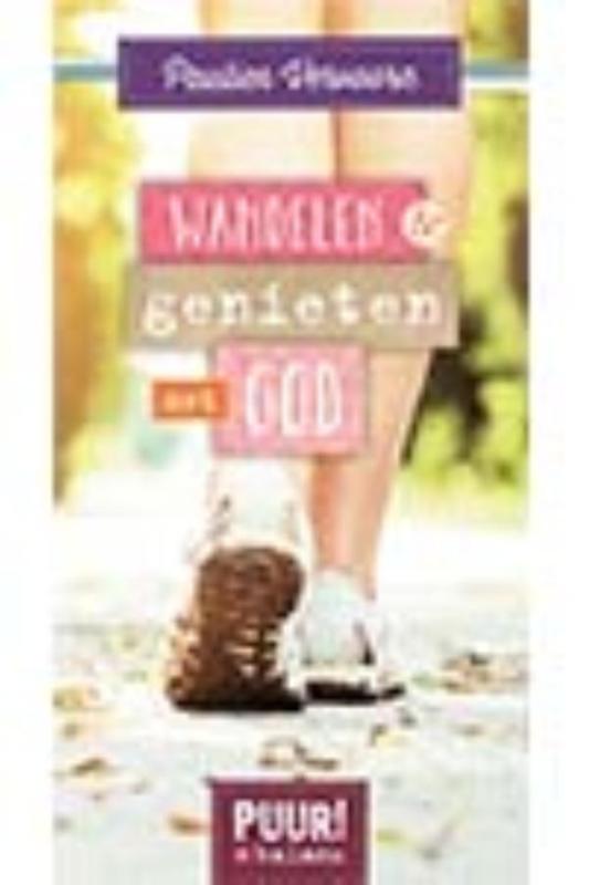 Wandelen & genieten met God / PUUR! in balans